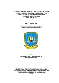 HUBUNGAN TINGKAT KELELAHAN KERJA DAN BEBAN KERJA TERHADAP PRODUKTIVITAS KERJA PADA KARYAWAN DI BAGIAN PRODUKSI PT. TCG KOTA BATAM KEPULAUAN RIAU TAHUN 2016