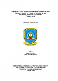 LAPORAN KASUS ASUHAN KEBIDANAN KOMPREHENSIF PADA NY. R USIA 29 TAHUN DI BPM Bd. Hj. SRI SATIARSIH, SST TANJUNGPINANG TAHUN 2016