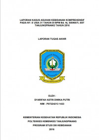 LAPORAN KASUS ASUHAN KEBIDANAN KOMPREHENSIF PADA NY. E USIA 31 TAHUN DI BPM Bd. Hj. SISWATI, SST TANJUNGPINANG TAHUN 2016