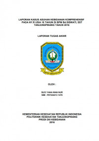 LAPORAN KASUS ASUHAN KEBIDANAN KOMPREHENSIF PADA NY. R USIA 18 TAHUN DI BPM Bd. SISWATI, SST TANJUNGPINANG TAHUN 2016