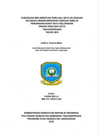 HUBUNGAN IMPLEMENTASI PERILAKU 3 M PLUS DENGAN KEJADIAN DEMAM BERDARAH DENGUE (DBD) DI PERUMAHAN BUKIT RAYA KELURAHAN PINANG KENCANA KOTA TANJUNGPINANG TAHUN 2016