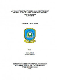 LAPORAN KASUS ASUHAN KEBIDANAN KOMPREHENSIF PADA NY. R USIA 26 TAHUN DI BPM Bd. Hj. EFRIANI TANJUNGPINANG TAHUN 2016