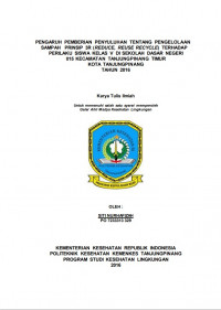 PENGARUH PEMBERIAN PENYULUHAN TENTANG PENGELOLAAN SAMPAH PRINSIP 3 R (REDUCE, REUSE RECYCLE) TERHADAP PERILAKU SISWA KELAS V DI SEKOLAH DASAR NEGERI 015 KECAMATAN TANJUNGPINANG TIMUR KOTA TANJUNGPINANG TAHUN 2016