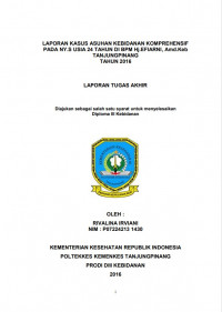 LAPORAN KASUS ASUHAN KEBIDANAN KOMPREHENSIF PADA NY. S USIA 24 TAHUN DI BPM Hj. EFRIANI, Amd.Keb TANJUNGPINANG TAHUN 2016