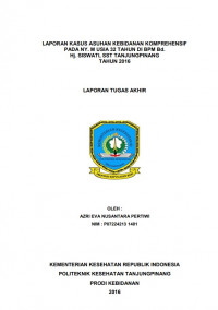 LAPORAN KASUS ASUHAN KEBIDANAN KOMPREHENSIF PADA NY. M USIA 32 TAHUN DI BPM Bd. Hj. SISWATI , SST TANJUNGPINANG TAHUN 2016