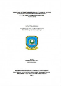 HUBUNGAN INTENSITAS KEBISINGAN TERHADAP GEJALA GANGGUAN PENDENGARAN PADA PEKERJA PT. TIRTA MADU KABUPATEN BINTAN TAHUN 2016