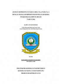 ASUHAN KEPERAWATAN KELUARGA TN. A PADA NY.A DENGAN HIPERTENSI DI WILAYAH KERJA PUSKESMAS KAMPUNG BUGIS TAHUN 2016