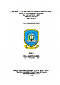 LAPORAN KASUS ASUHAN KEBIDANAN KOMPREHENSIF PADA NY. E USIA 20 TAHUN DI BPM Bd. SRI SARTIASIH ,SST TANJUNGPINANG TAHUN 2016