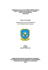 GAMBARAN KUALITAS AIR BERSIH BERDASARKAN SANITASI SUMUR GALI DI MELAYU SQUARE KOTA TANJUNGPINANG TAHUN 2016