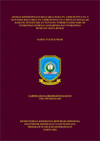 ASUHAN KEPERAWATAN KELUARGA PADA TN. J KHUSUSNYA NN. S DAN PADA KELUARGA TN. S KHUSUSNYA TN.C DENGAN MASALAH KURANG PENGETAHUAN TENTANG TUBERCULOSIS PARU DI PUSKESMAS SEMPAJA SAMARINDA DAN PUSKESMAS BUMI AYU KOTA DUMAI