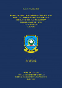 RISIKO PENULARAN DEMAM BERDARAH DENGUE (DBD) BERDASARKAN INDIKATOR ENTOMOLOGI DAN SEBARAN VEKTOR NYAMUK AEDES SPP DI KELURAHAN BATU 9 KOTA TANJUNGPINANG TAHUN 2021