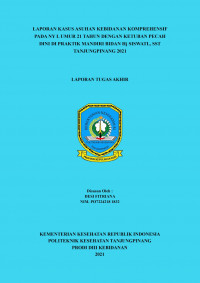 LAPORAN KASUS ASUHAN KEBIDANAN KOMPREHENSIF PADA NY L UMUR 21 TAHUN DENGAN KETUBAN PECAH DINI DI PRAKTIK MANDIRI BIDAN Hj SISWATI., SST TANJUNGPINANG 2021