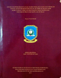 ASUHAN KEPERAWATAN ANAK DIARE PADA AN.A DAN AN.P DENGAN MASALAH KETIDAKSEIMBANGAN NUTRISI KURANG DARI KEBUTUHAN TUBUH DI RSUD KOTA TANJUNGPINANG DAN RSUD PROVINSI KEPULAUAN RIAU