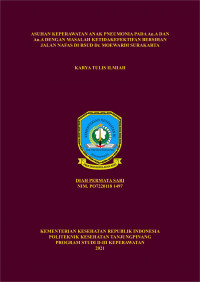 ASUHAN KEPERAWATAN ANAK PNEUMONIA PADA An.A DAN An.A DENGAN MASALAH KETIDAKEFEKTIFAN BERSIHAN JALAN NAFAS DI RSUD Dr. MOEWARDI SURAKARTA