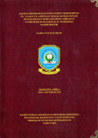 ASUHAN KEPERAWATAN PADA PASIEN SKIZOFRENIA TN. TA DAN NY. A DENGAN MASALAH HALUSINASI PENGLIHATAN DI RUANG DEWI AMBA DAN UTARI DI RUMAH SAKITdr. H. MARZOEKI MAHDI BOGOR