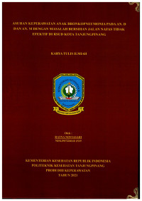 ASUHAN KEPERAWATAN ANAK BRONKOPNEUMONIA PADA AN. D DAN AN. M DENGAN MASALAH BERSIHAN JALAN NAFAS TIDAK EFEKTIF DI RSUD KOTA TANJUNGPINANG