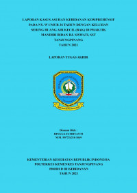 LAPORAN KASUS ASUHAN KEBIDANAN KOMPREHENSIF PADA NY. W UMUR 36 TAHUN DENGAN KELUHAN SERING BUANG AIR KECIL (BAK) DI PRAKTIK MANDIRI BIDAN HJ. SISWATI, SST TANJUNGPINANG TAHUN 2021