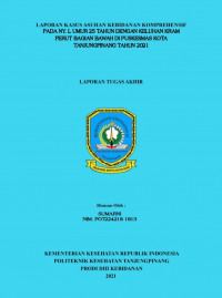 LAPORAN KASUS ASUHAN KEBIDANAN KOMPREHENSIF PADA NY. L UMUR 25 TAHUN DENGAN KELUHAN KRAM PERUT BAGIAN BAWAH DI PUSKESMAS KOTA TANJUNG PINANG TAHUN 2021